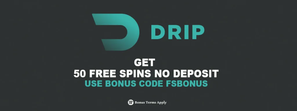 DRIP Casino Free Spins No Deposit