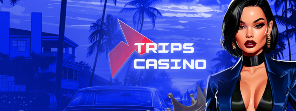 trips casino 2025